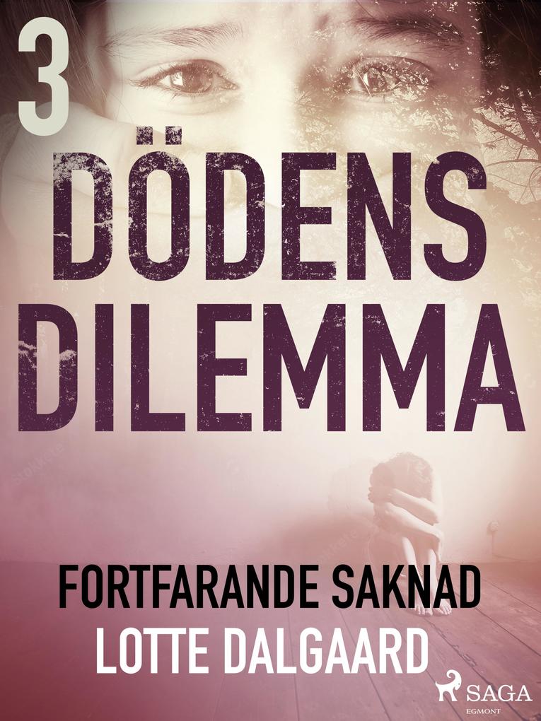 Produktbild: Dödens dilemma 3 - Fortfarande saknad | Lotte Dalgaard