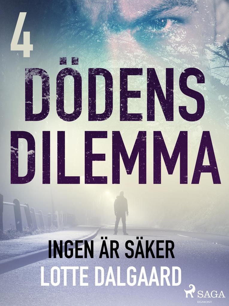 Produktbild: Dödens dilemma 4 - Ingen är säker | Lotte Dalgaard