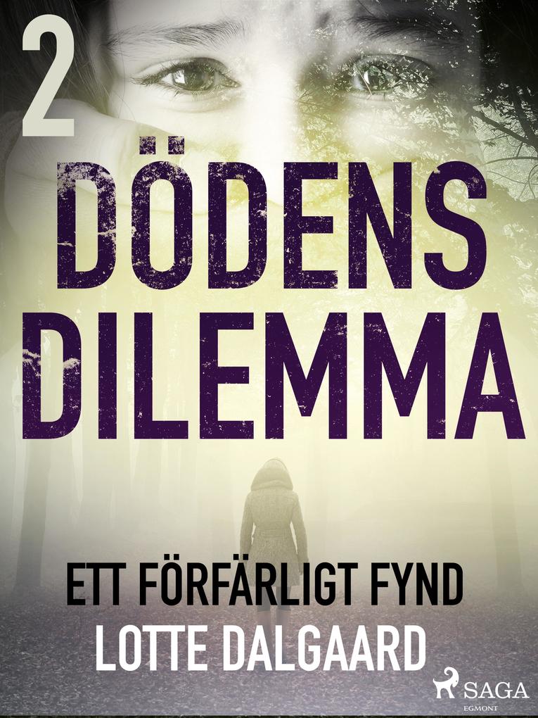 Produktbild: Dödens dilemma 2 - Ett förfärligt fynd | Lotte Dalgaard