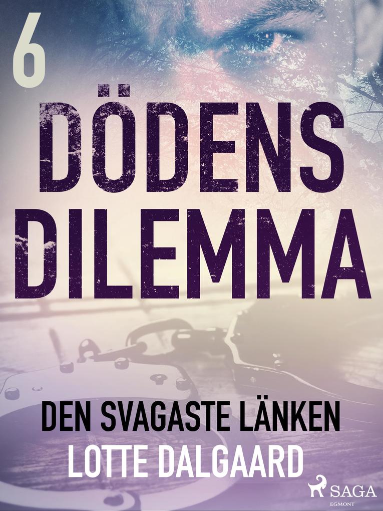 Produktbild: Dödens dilemma 6 - Den svagaste länken | Lotte Dalgaard
