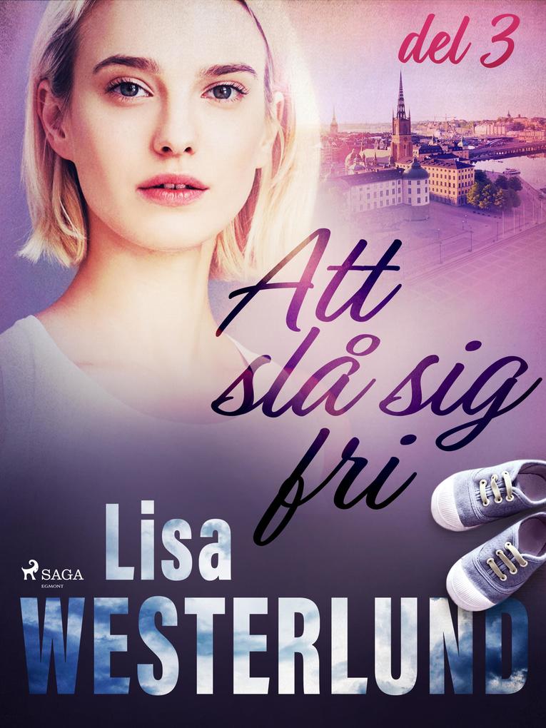 Produktbild: Att slå sig fri del 3 | Lisa Westerlund