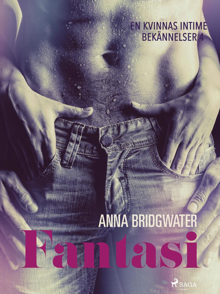 Produktbild: Fantasi - En kvinnas intima bekännelser 4 | Anna Bridgwater
