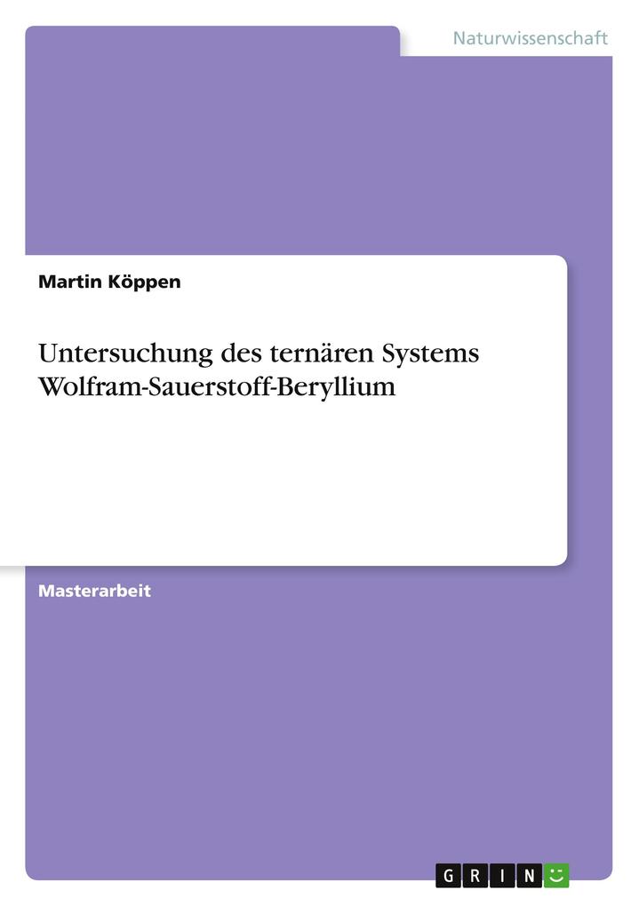 Produktbild: Untersuchung des ternären Systems Wolfram-Sauerstoff-Beryllium | Martin Köppen