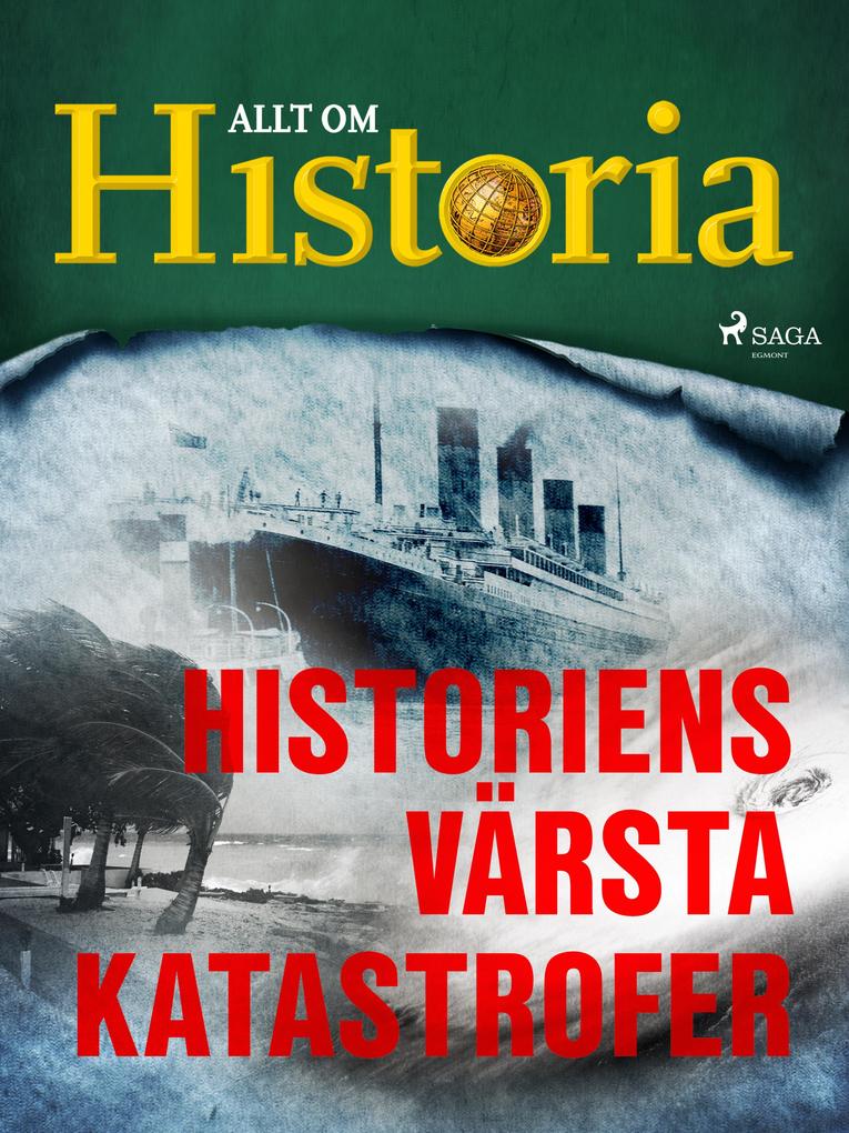 Produktbild: Historiens värsta katastrofer | Allt om Historia