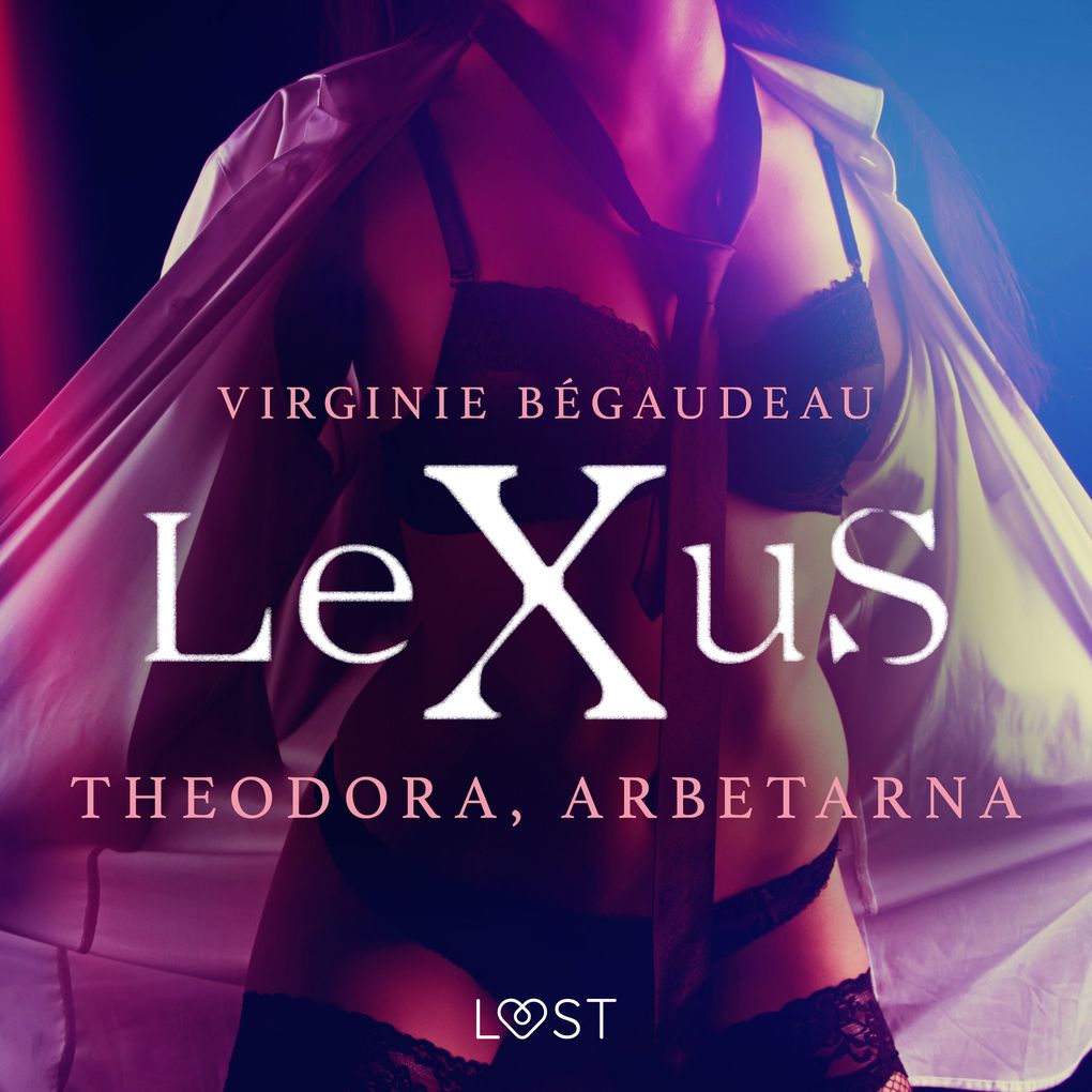 Produktbild: LeXuS: Theodora, Arbetarna - erotisk dystopi | Virginie Bégaudeau