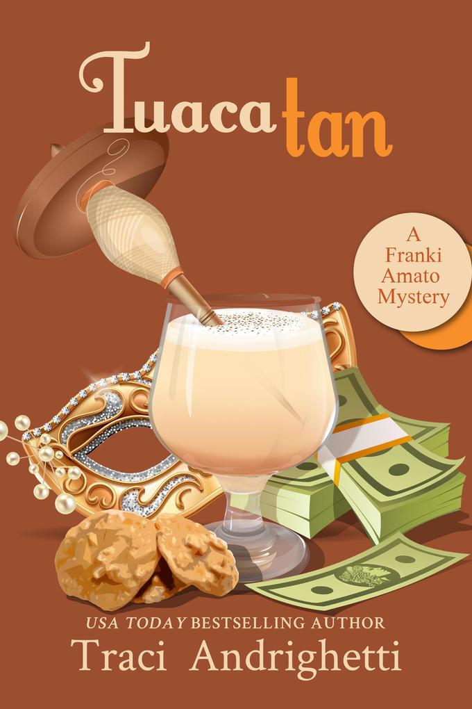 Produktbild: Tuaca Tan (Franki Amato Mysteries, #8) | Traci Andrighetti