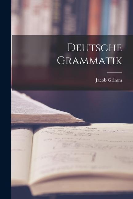 Produktbild: Deutsche Grammatik | Jacob Grimm