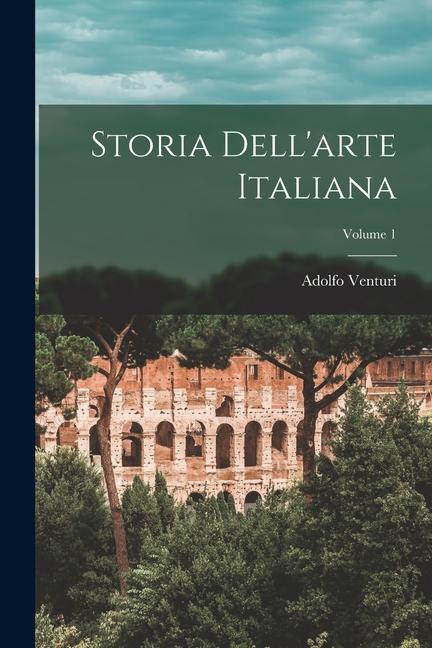 Produktbild: Storia Dell'arte Italiana; Volume 1 | Adolfo Venturi
