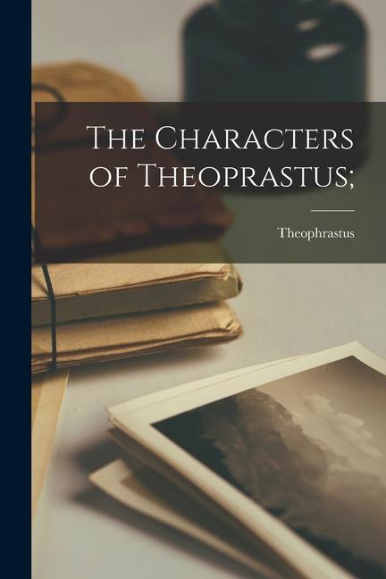 Produktbild: The Characters of Theoprastus; | Theophrastus