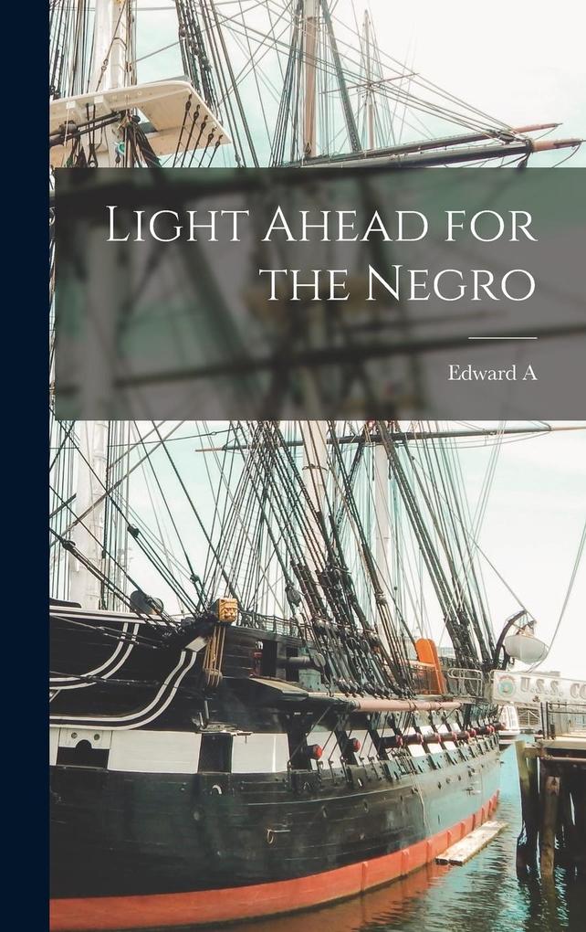 Produktbild: Light Ahead for the Negro | Edward A Johnson