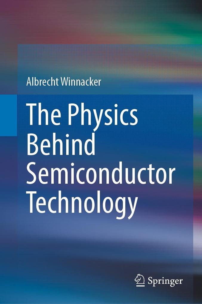 Produktbild: The Physics Behind Semiconductor Technology | Albrecht Winnacker