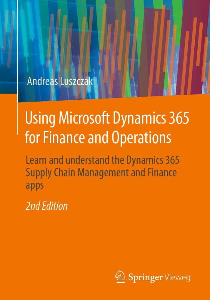 Produktbild: Using Microsoft Dynamics 365 for Finance and Operations | Andreas Luszczak