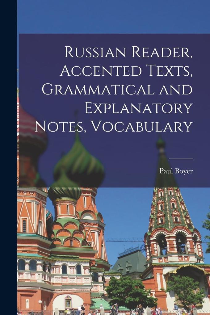 Produktbild: Russian Reader, Accented Texts, Grammatical and Explanatory Notes, Vocabulary | Boyer Paul