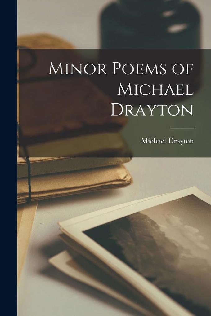 Produktbild: Minor Poems of Michael Drayton | Michael Drayton