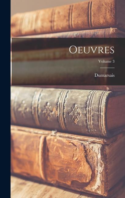 Produktbild: Oeuvres; Volume 3 | Dumarsais