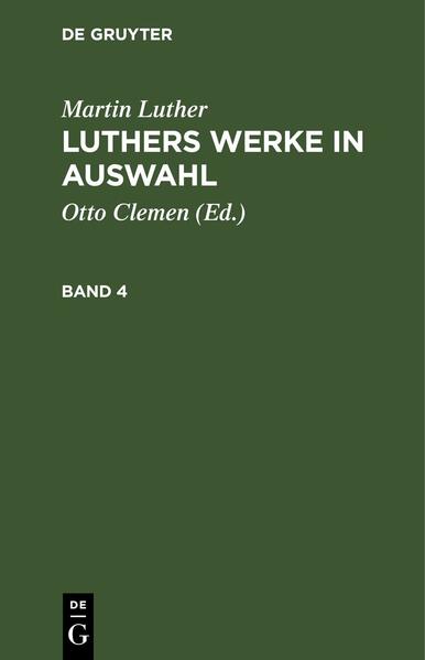 Produktbild: Martin Luther: Luthers Werke in Auswahl. Band 4 | Martin Luther