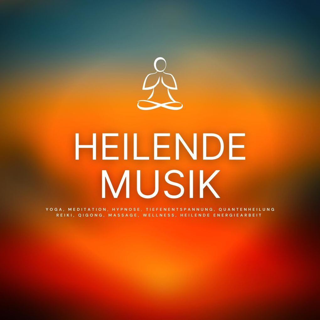 Produktbild: Heilende Musik | Heilende Musik für Körper-Geist-Seele