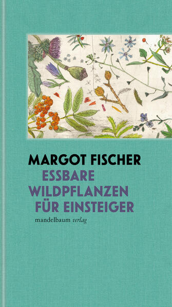 Produktbild: Essbare Wildpflanzen für Einsteiger | Margot Fischer