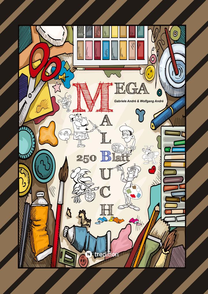 Produktbild: MEGA MALBUCH - LUSTIGE MOTIVE ZUM AUSMALEN - VERSCHIEDENE THEMENWELTEN - FÖRDERUNG DER KREATIVITÄT | Gabriele André, Wolfgang André