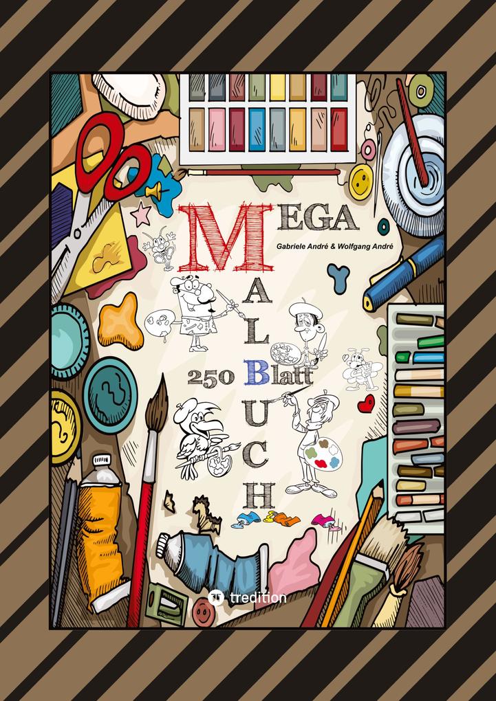 Produktbild: MEGA MALBUCH - LUSTIGE MOTIVE ZUM AUSMALEN - VERSCHIEDENE THEMENWELTEN - FÖRDERUNG DER KREATIVITÄT | Gabriele André, Wolfgang André