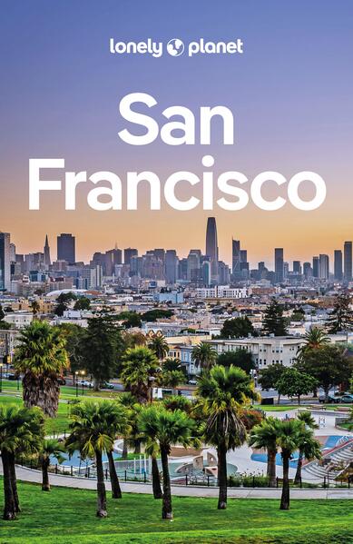 Produktbild: LONELY PLANET Reiseführer San Francisco | Alison Bing, John A Vlahides, Sara Benson, Ashley Harrell