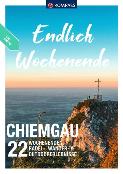 Produktbild: KOMPASS Endlich Wochenende - Chiemgau | Andreas Friedrich