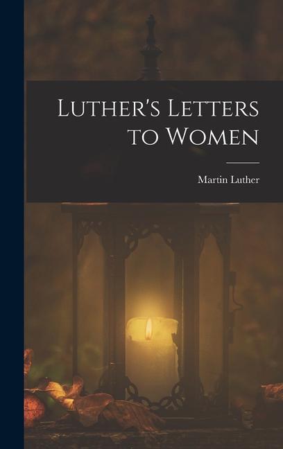 Produktbild: Luther's Letters to Women | Martin Luther