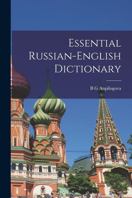 Produktbild: Essential Russian-English Dictionary | B. G. Anpilogova