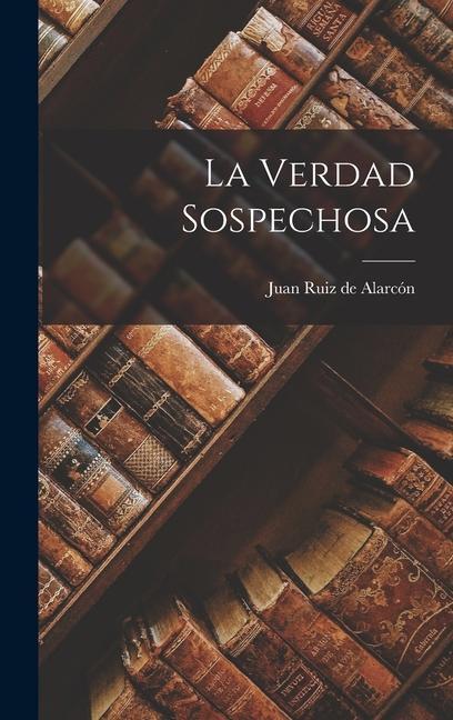 Produktbild: La Verdad Sospechosa | Juan Ruiz de Alarcón