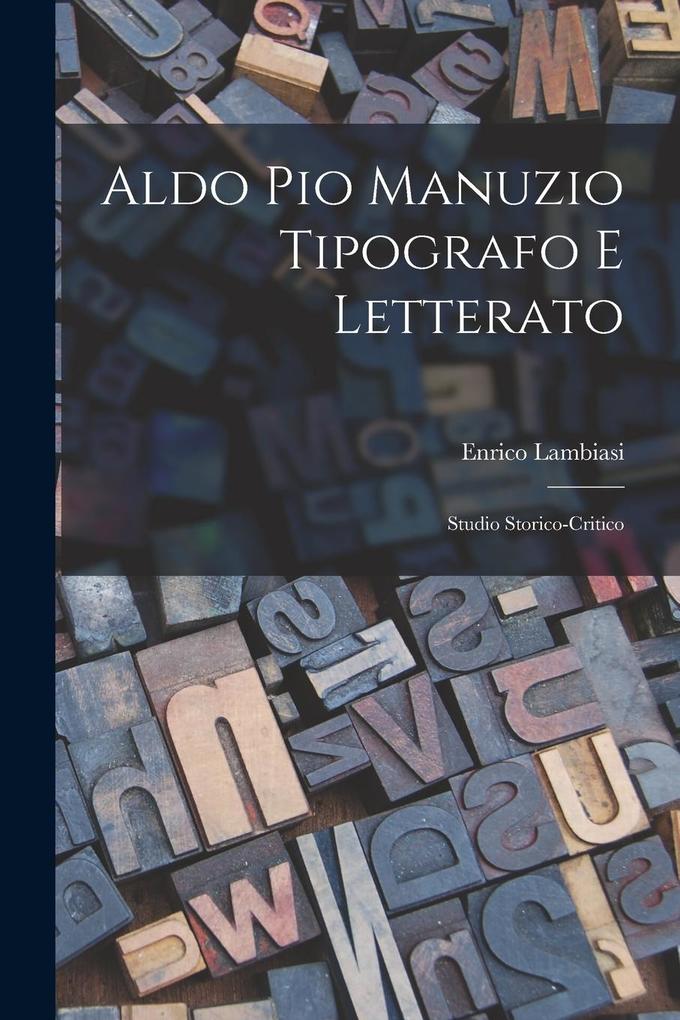 Produktbild: Aldo Pio Manuzio tipografo e letterato: Studio storico-critico | Enrico Lambiasi
