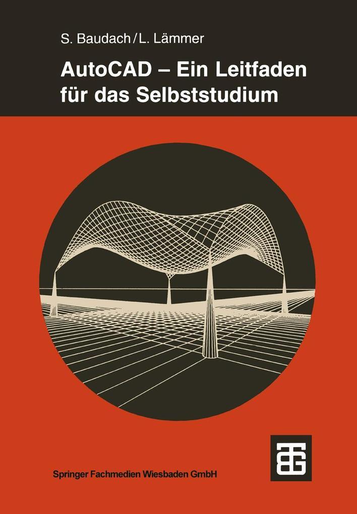 Produktbild: AutoCAD - Ein Leitfaden für das Selbststudium | Stephan Baudach, Lutz Lämmer