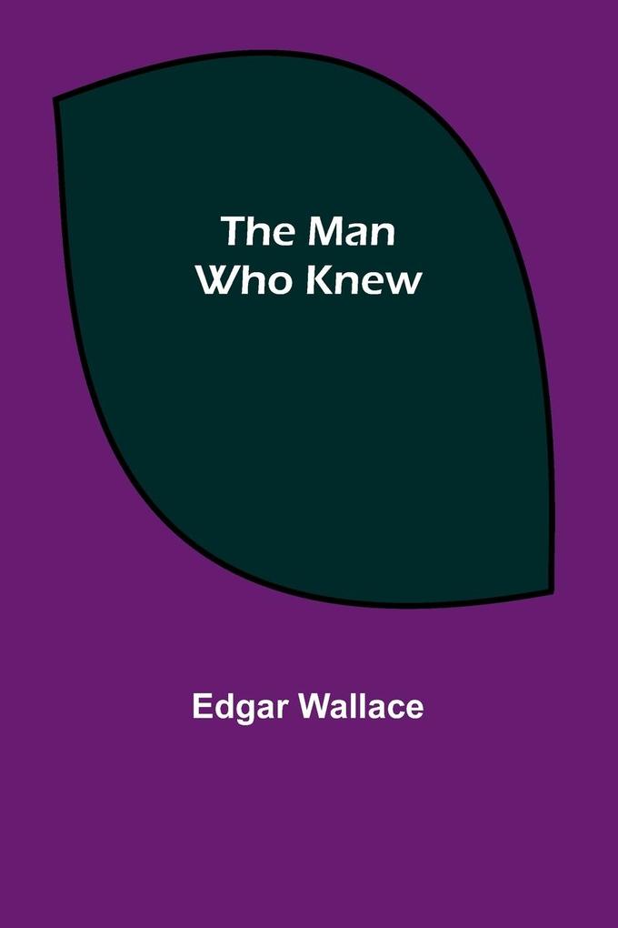 Produktbild: The Man Who Knew | Edgar Wallace