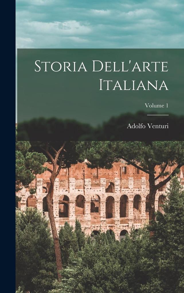 Produktbild: Storia Dell'arte Italiana; Volume 1 | Adolfo Venturi