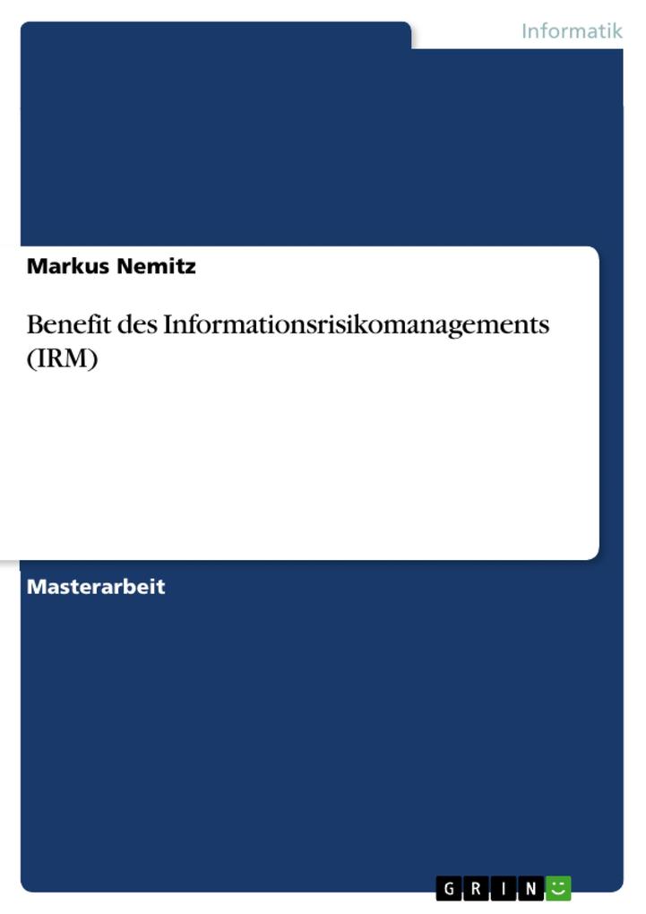 Produktbild: Benefit des Informationsrisikomanagements (IRM) | Markus Nemitz
