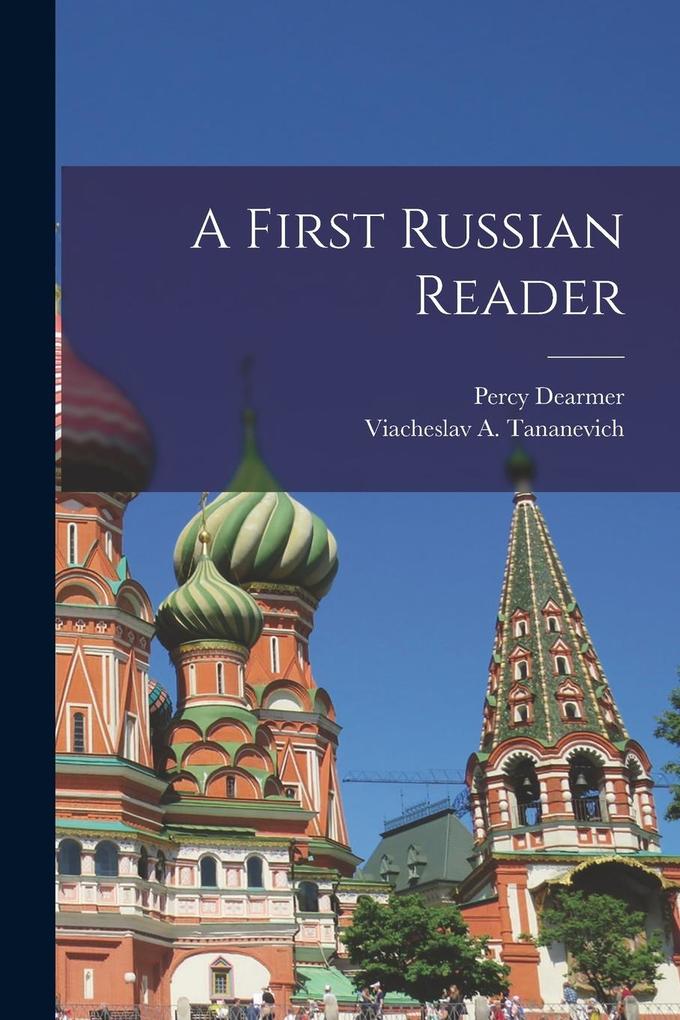 Produktbild: A First Russian Reader | Percy Dearmer, Viacheslav A. Tananevich
