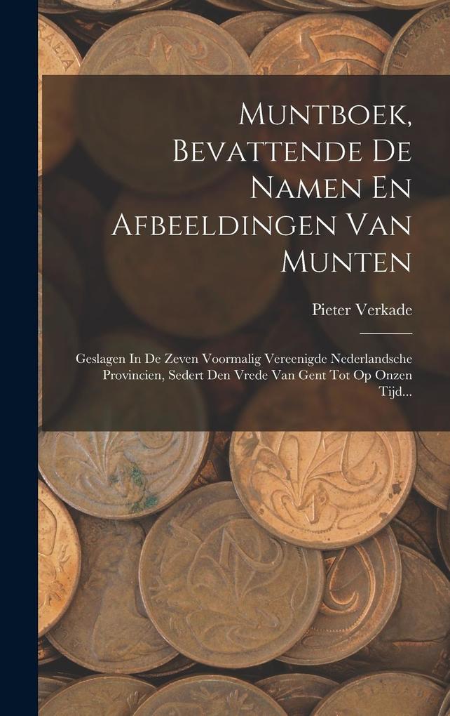 Produktbild: Muntboek, Bevattende De Namen En Afbeeldingen Van Munten | Pieter Verkade