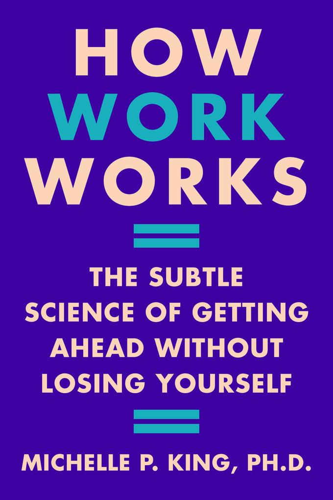 Produktbild: How Work Works | Michelle P. King