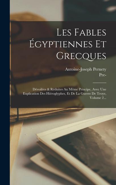 Produktbild: Les Fables Égyptiennes Et Grecques | Antoine-Joseph Pernety