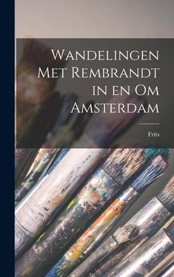 Produktbild: Wandelingen met Rembrandt in en om Amsterdam | Frits Lugt