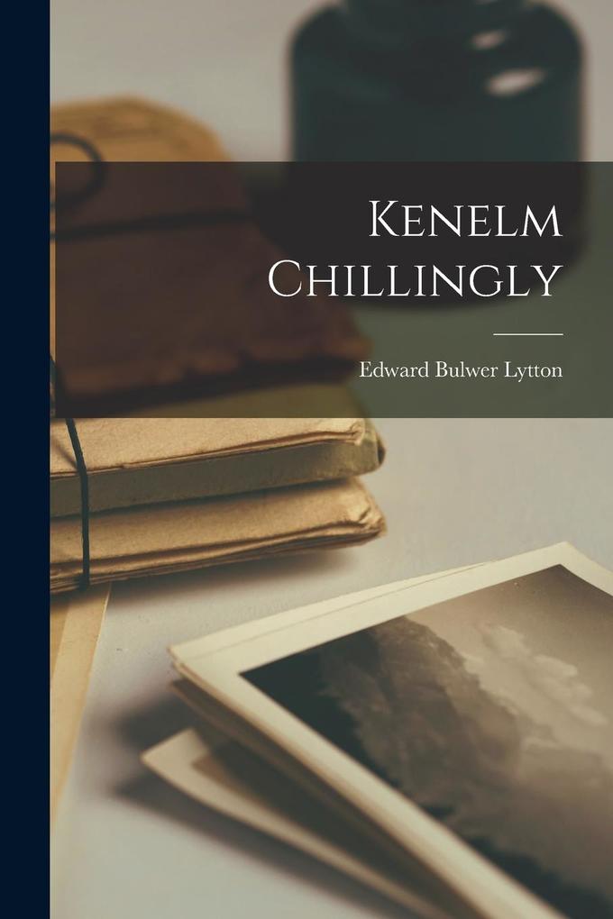 Produktbild: Kenelm Chillingly | Edward Bulwer Lytton