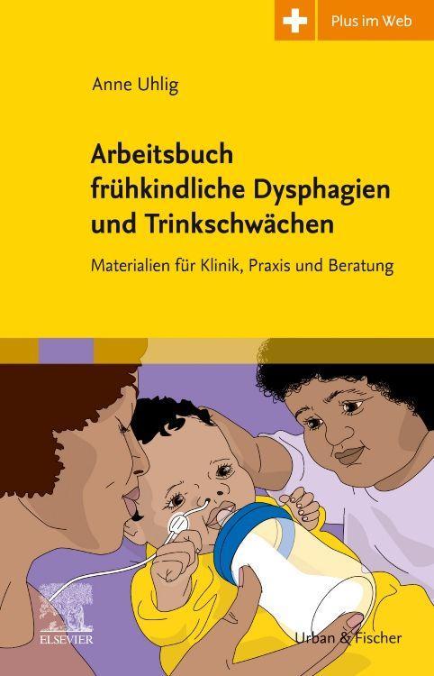 Produktbild: Arbeitsbuch frühkindliche Dysphagien und Trinkschwächen | Anne Uhlig