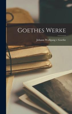 Produktbild: Goethes Werke | Johann Wolfgang V. Goethe