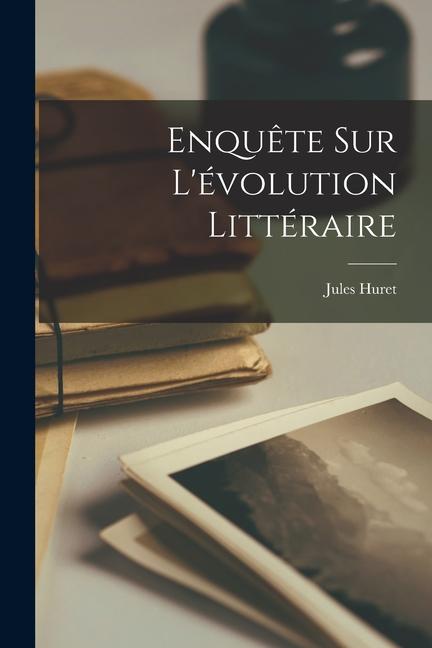 Produktbild: Enquête sur L'évolution Littéraire | Jules Huret