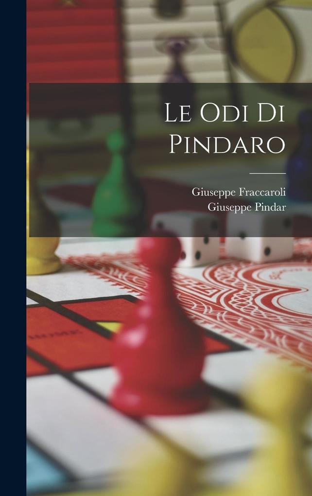 Produktbild: Le Odi Di Pindaro | Giuseppe Fraccaroli, Giuseppe Pindar