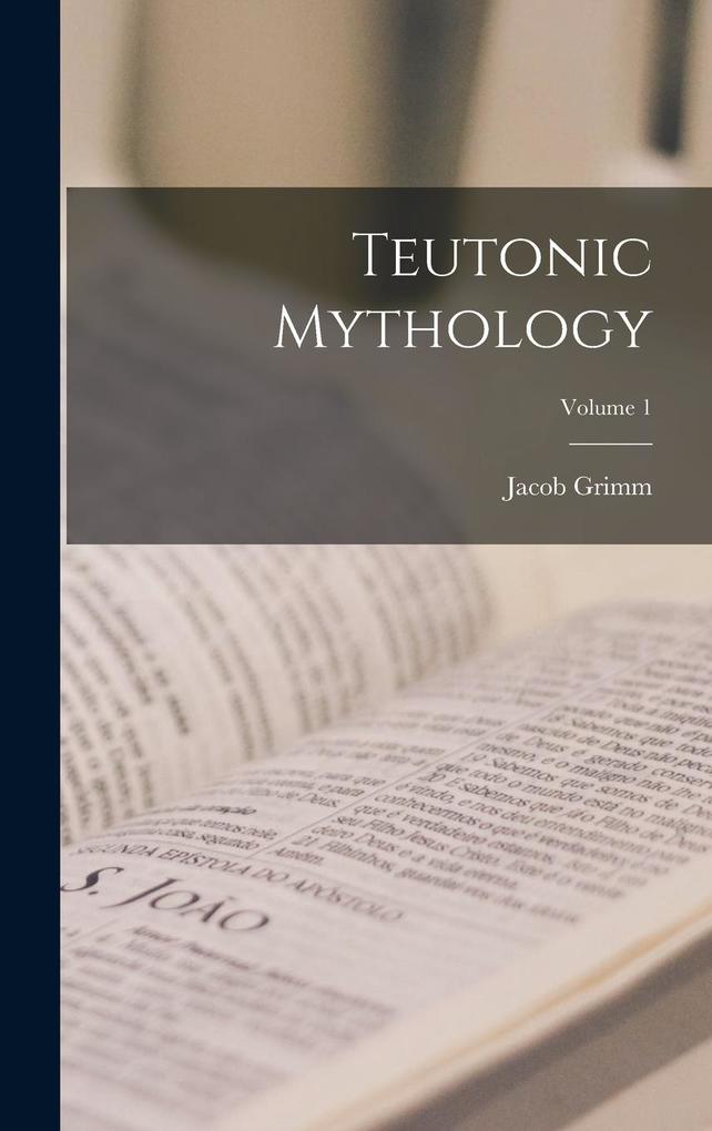 Produktbild: Teutonic Mythology; Volume 1 | Jacob Grimm