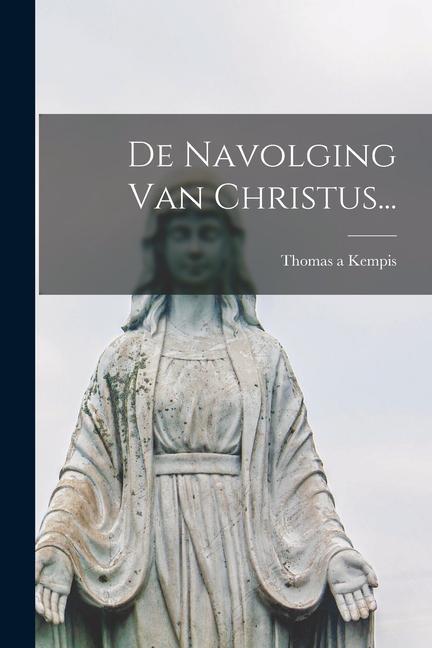 Produktbild: De Navolging Van Christus... | Thomas A. Kempis