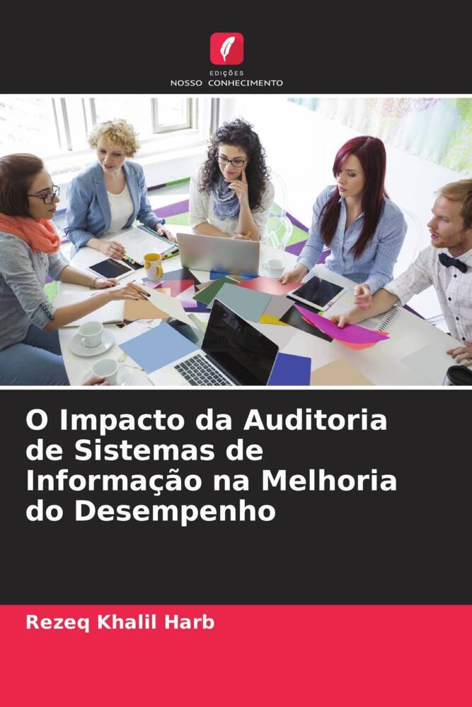Produktbild: O Impacto da Auditoria de Sistemas de Informação na Melhoria do Desempenho | Rezeq Khalil Harb