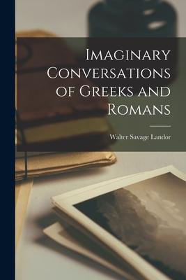 Produktbild: Imaginary Conversations of Greeks and Romans | Walter Savage Landor
