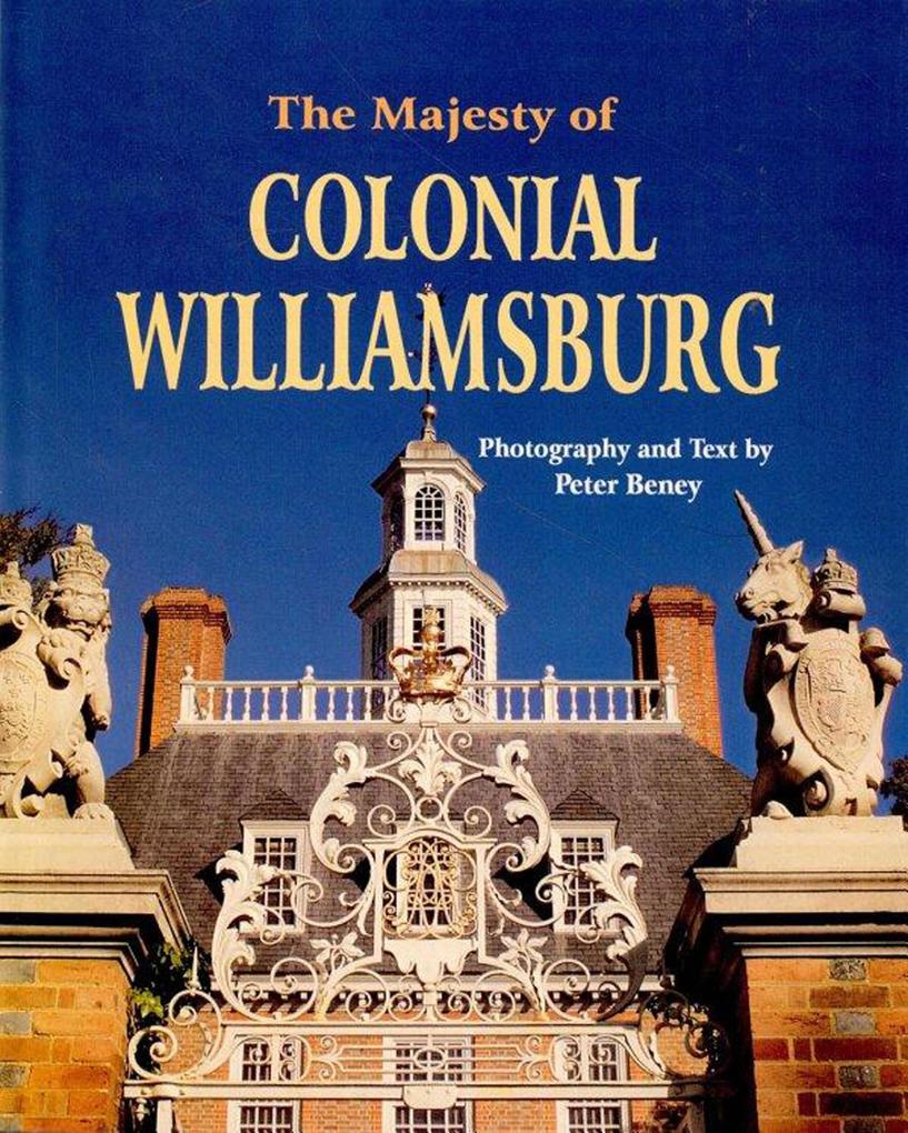 Produktbild: The Majesty of Colonial Williamsburg | Peter Beney