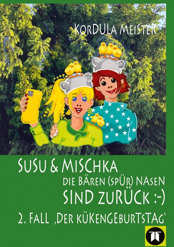 Produktbild: DIE BÄREN(SPÜR)NASEN Susu & Mischka, sind zurück :-) Kinderkrimi (nicht nur für Mächen) mit 2 Detektivinnen (Susu Und Mischka) und 1 kleinen Bruder (Bruno). Und der wird doch wahrhaftig entführt!! | Kordula Meister